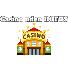 Nye Casinoer Uden RoFUS En Guide til Spil uden Begrænsninger